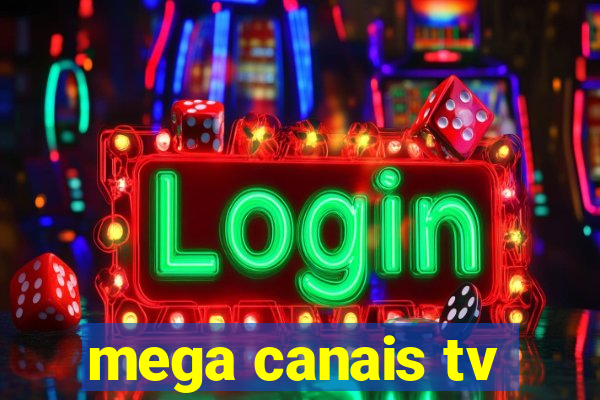 mega canais tv